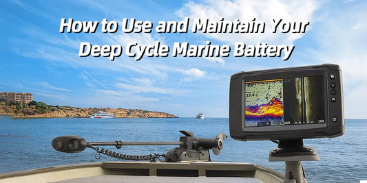 How to use and maintain deep cycle marine battery