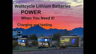 Charging and Testing 100 ah WATTCYCLE Lithium Batteries in my converted Ambulance.